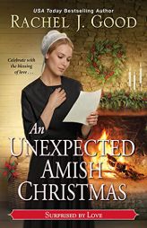 An Unexpected Amish Christmas (Surprised by Love) by Rachel J. Good Paperback Book