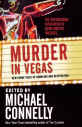 Murder in Vegas: New Crime Tales of Gambling and Desperation by Michael Connelly Paperback Book