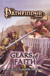 Pathfinder Tales: Gears of Faith by Gabrielle Harbowy Paperback Book