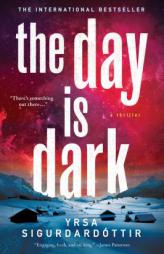 The Day Is Dark: A Thriller by Yrsa Sigurdardottir Paperback Book