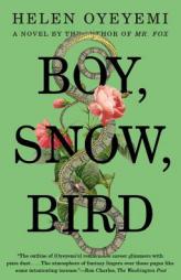 Boy, Snow, Bird by Helen Oyeyemi Paperback Book