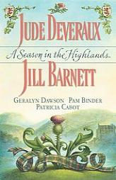 A Season in the Highlands : Unfinished Business / Fall from Grace / Cold Feet / The Matchmaker / The Christmas Captive by Jude Deveraux Paperback Book