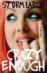 Crazy Enough: A Memoir by Storm Large Paperback Book