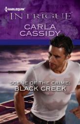 Scene of the Crime: Black Creek by Carla Cassidy Paperback Book