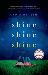 Shine Shine Shine by Lydia Netzer Paperback Book