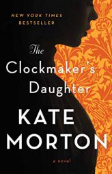 The Clockmaker's Daughter by Kate Morton Paperback Book