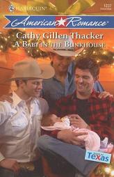 A Baby In The Bunkhouse by Cathy Gillen Thacker Paperback Book