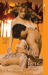 Give Me More by P. J. Mellor Paperback Book