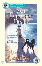 An Improper Death (Dr. Alexandra Gladstone Mysteries) by Paula Paul Paperback Book