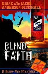 Blind Faith (Blind Eye Mystery 3) by Diane Anderson-Minshall Paperback Book