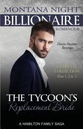 The Tycoon's Replacement Bride - Complete Trilogy: Billionaire BBW Romance by Montana Night Paperback Book