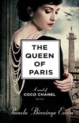 The Queen of Paris: A Novel of Coco Chanel by Pamela Binnings Ewen Paperback Book