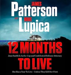 12 Months to Live: Jane Smith has a year to live, unless they kill her first by James Patterson Paperback Book