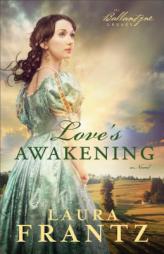 Love's Awakening by Laura Frantz Paperback Book