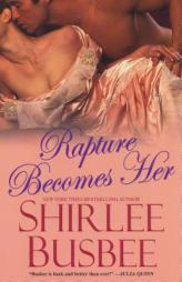 Rapture Becomes Her by Shirlee Busbee Paperback Book