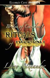 Brides of Caralon 1: Rituals of Passion (Brides of Caralon) by Lacey Alexander Paperback Book