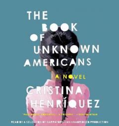 The Book of Unknown Americans: A novel by Cristina Henriquez Paperback Book