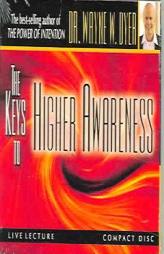 The Keys to Higher Awareness by Wayne Dyer Paperback Book