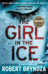 The Girl in the Ice (Erika Foster series) by Robert Bryndza Paperback Book