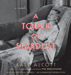 A Touch of Stardust: A Novel by Kate Alcott Paperback Book