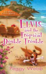 Elvis and the Tropical Double Trouble by Peggy Webb Paperback Book