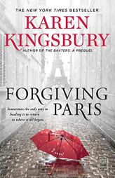 Forgiving Paris: A Novel by Karen Kingsbury Paperback Book