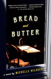 Bread and Butter by Michelle Wildgen Paperback Book