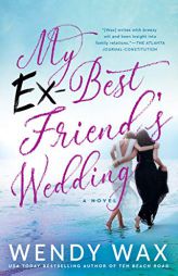 My Ex-Best Friend's Wedding by Wendy Wax Paperback Book