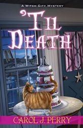 'Til Death (A Witch City Mystery) by Carol J. Perry Paperback Book