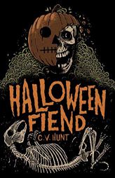 Halloween Fiend by C. V. Hunt Paperback Book