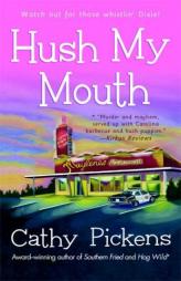 Hush My Mouth: A Southern Fried Mystery (Southern Fried Mysteries featuring Avery Andrews) by Cathy Pickens Paperback Book