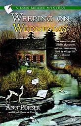 Weeping on Wednesday (Lois Meade Mysteries) by Ann Purser Paperback Book