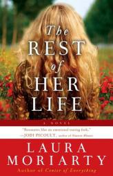 REST OF HER LIFE, THE by Laura Moriarty Paperback Book