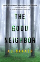 The Good Neighbor by Aj Banner Paperback Book