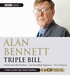 Triple Bill: Three Classic BBC Radio Dramas by Alan Bennett Paperback Book