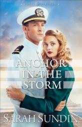 Anchor in the Storm by Sarah Sundin Paperback Book