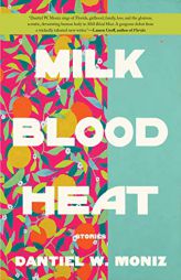 Milk Blood Heat by  Paperback Book