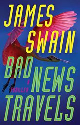 Bad News Travels: A Thriller (Lancaster & Daniels) by James Swain Paperback Book