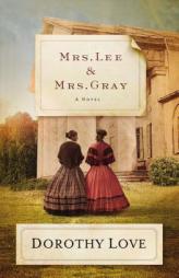 Mrs. Lee and Mrs. Gray by Dorothy Love Paperback Book