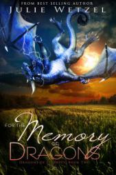 For the Memory of Dragons (Dragons of Eternity) by Julie Wetzel Paperback Book