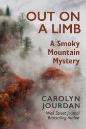 Out on a Limb: A Smoky Mountain Mystery by Carolyn Jourdan Paperback Book