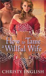 How to Tame a Willful Wife by Christy English Paperback Book