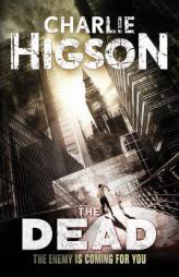 The Dead (new cover) (An Enemy Novel) by Charlie Higson Paperback Book