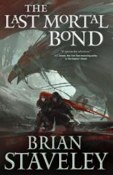 The Last Mortal Bond (Chronicle of the Unhewn Throne) by Brian Staveley Paperback Book