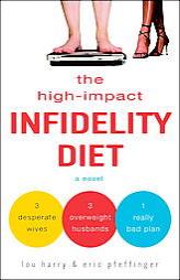 The High-Impact Infidelity Diet by Lou Harry Paperback Book