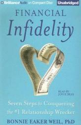 Financial Infidelity: Seven Steps to Conquering the #1 Relationship Wrecker by Bonnie Eaker Weil Paperback Book