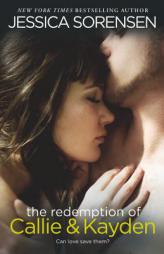 The Redemption of Callie & Kayden by Jessica Sorensen Paperback Book