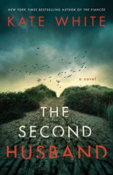 The Second Husband: A Novel by Kate White Paperback Book