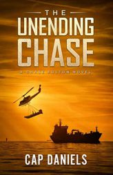 The Unending Chase: A Chase Fulton Novel (Chase Fulton Novels) by Cap Daniels Paperback Book