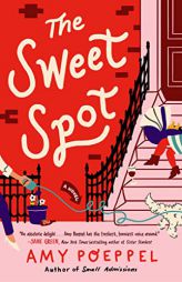 The Sweet Spot: A Novel by Amy Poeppel Paperback Book